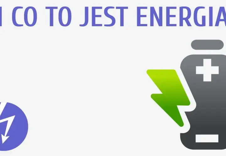 Co to jest energia w fizyce? Zrozumienie jej rodzajów i zasad