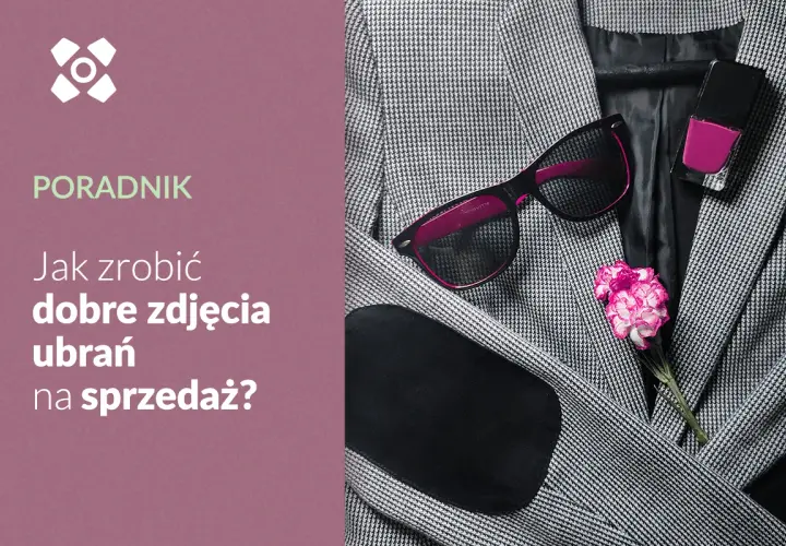 Jak zrobić ładne zdjęcie ubrań i uniknąć najczęstszych błędów