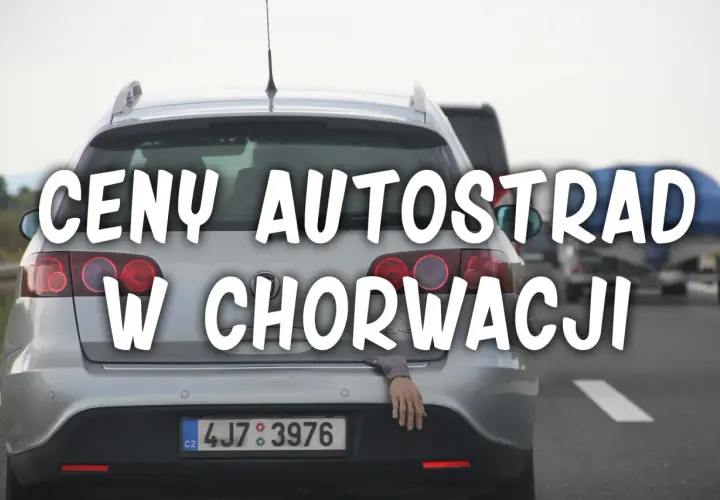 Jak płacić za autostrady w Chorwacji i uniknąć nieprzyjemnych niespodzianek