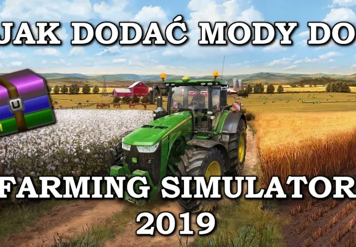 Jak dodać mody do FS 19 - proste kroki, które musisz znać