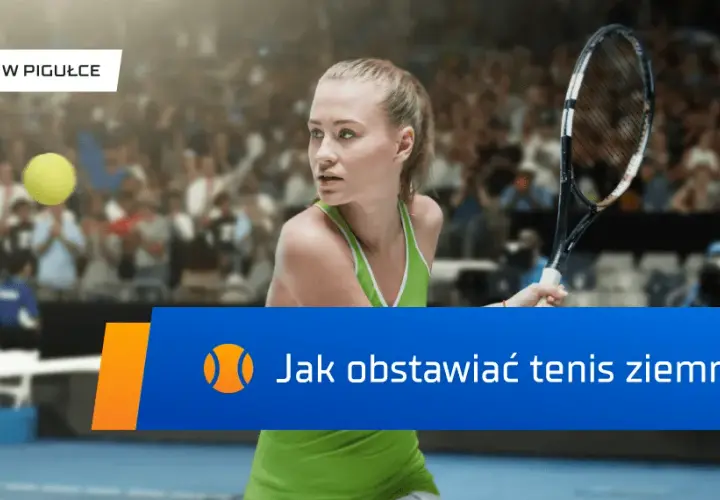 Jak obstawiać tenis i wygrywać: praktyczny poradnik dla początkujących