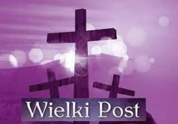 Wielki Post - poznaj najważniejsze informacje o czasie pokuty i nawrócenia