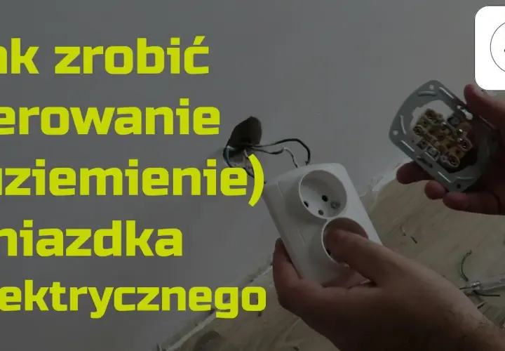 Jak uziemić gniazdko bez uziemienia i uniknąć niebezpieczeństw