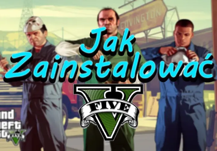 Jak zainstalować spolszczenie do GTA 5 bez problemów i błędów – krok po kroku