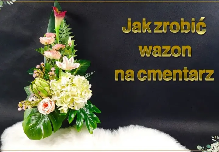 Jak zrobić trwały wazon na cmentarz – prosty poradnik krok po kroku