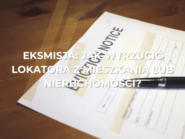 Eksmisja lokatora z mieszkania lub nieruchomości. Dokument "Eviction Notice" i długopis na drewnianym stole.