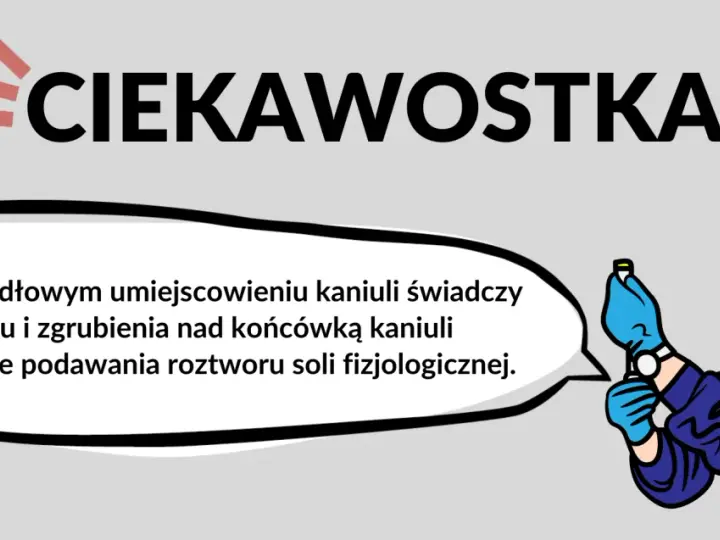 Pielęgniarka z kaniulą w ręku. Brak bólu i zgrubienia świadczy o prawidłowym umiejscowieniu kaniuli w żyłach obwodowych.