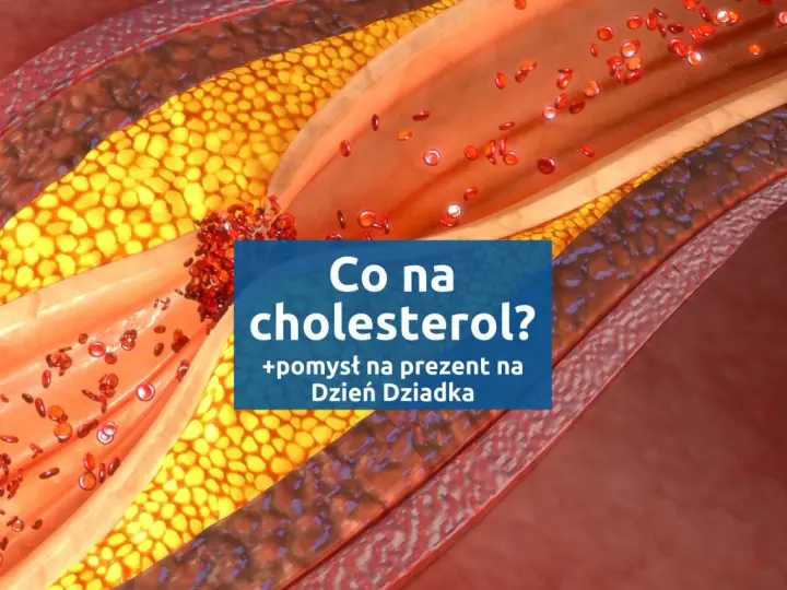Przekrój naczynia krwionośnego z widocznym złogiem miażdżycowym i czerwonymi krwinkami. Napis: "Co na cholesterol? +pomysł na prezent na Dzień Dziadka".