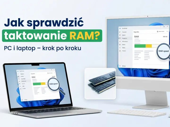 Sprawdź taktowanie RAM na laptopie i PC. Zobacz, jak szybko działa pamięć RAM, dzięki tej instrukcji krok po kroku.