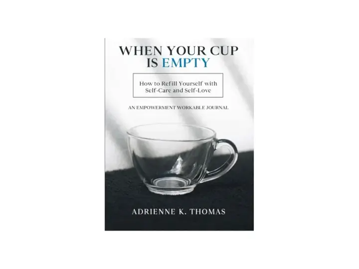 Book cover: "When Your Cup Is Empty" with an empty glass teacup. It offers guidance on how to refill yourself with self-care and self-love.