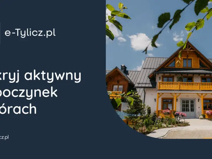 Tylicz atrakcje, które musisz zobaczyć - zimą i latem w Tyliczu