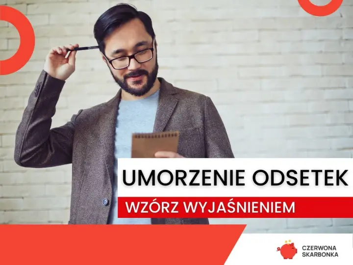 Mężczyzna z notatnikiem i długopisem zastanawia się nad wnioskiem o umorzenie odsetek. Wzór z wyjaśnieniem.
