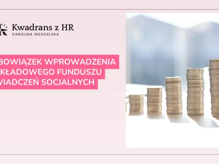 Kwadran z HR: Obowiązek wprowadzenia Zakładowego Funduszu Świadczeń Socjalnych (ZFŚS). Stosy monet symbolizują finanse.