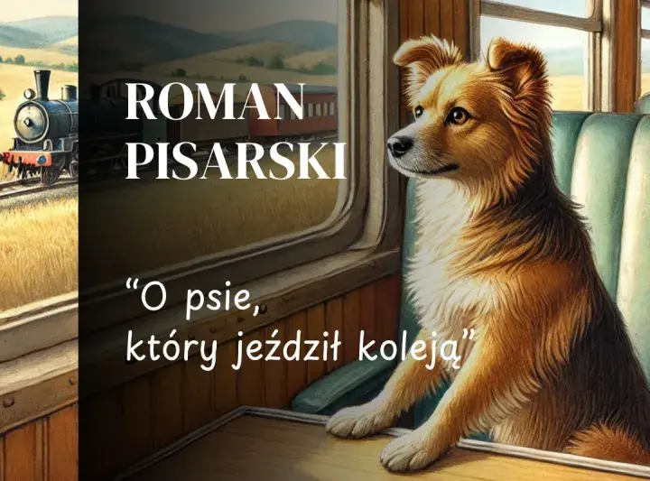 O psie, który jeździł koleją - streszczenie i sens lektury