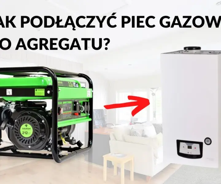 Jaki agregat do pieca gazowego wybrać: wszystko co musisz wiedzieć