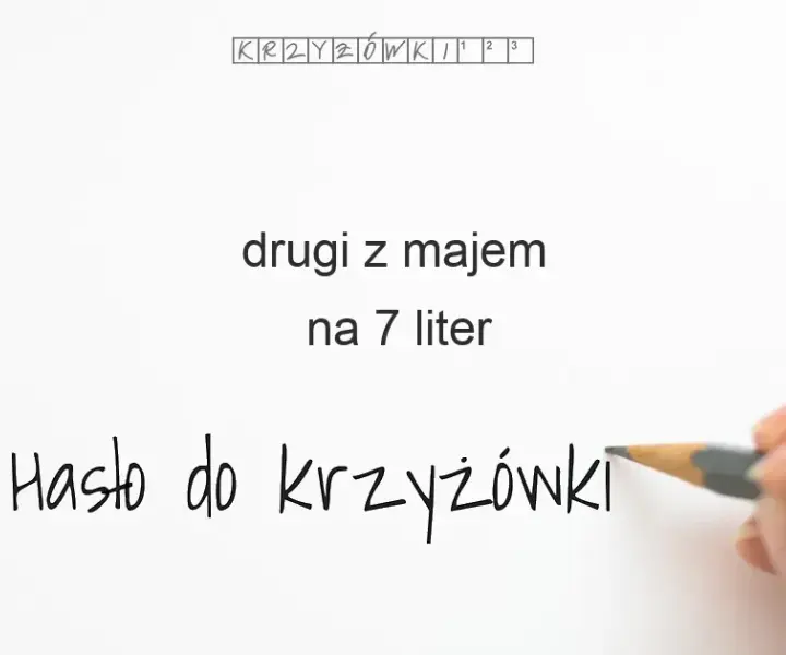 Drugi z majem krzyżówka: poznaj wszystkie możliwe rozwiązania i hasła