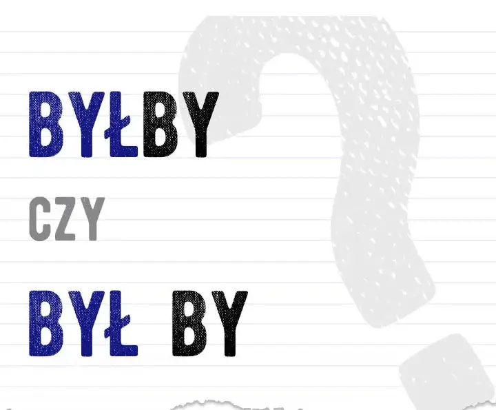 Byłby czy był by: Kiedy używać i jakie są różnice