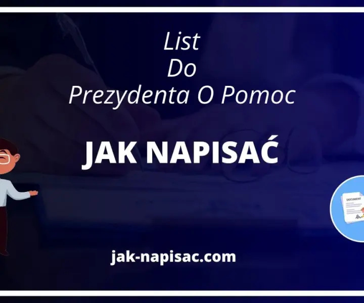 Jak napisać skuteczny list do prezydenta o pomoc - 8 kroków