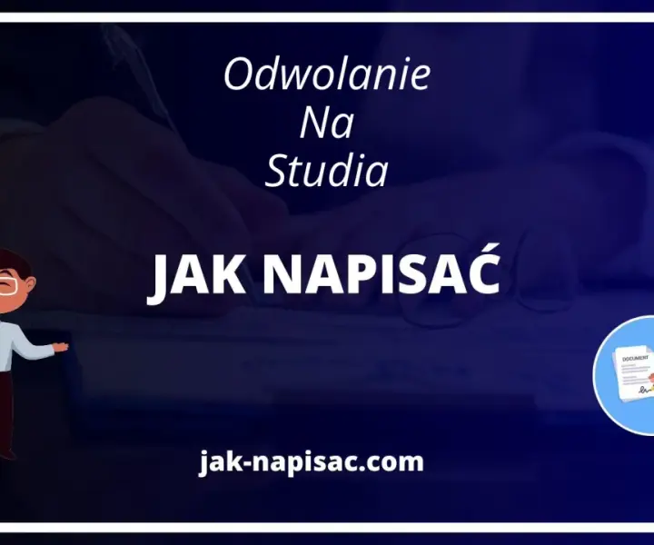 Jak napisać skuteczne odwołanie na studia: 8 kluczowych kroków