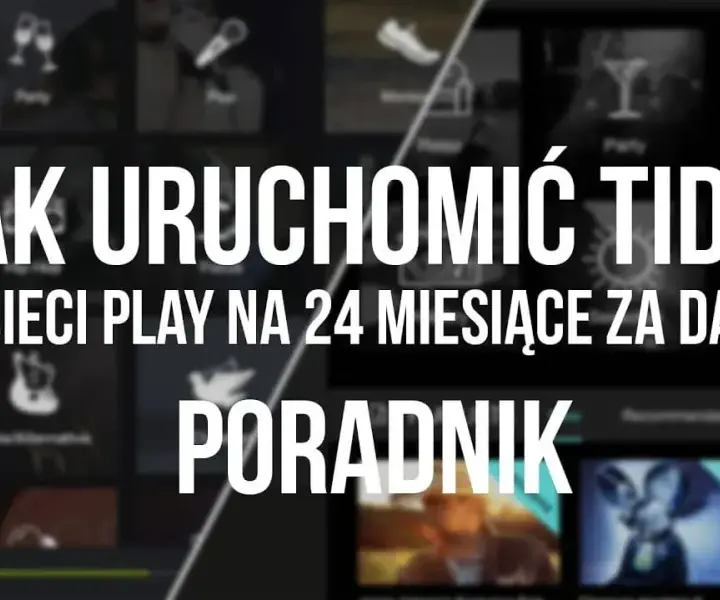 Jak aktywować TIDAL w Play i cieszyć się darmową muzyką przez 2 lata