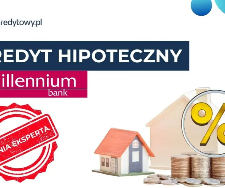 Millenium Kalkulator Kredytowy Hipoteczny Szybka Weryfikacja Zdolności