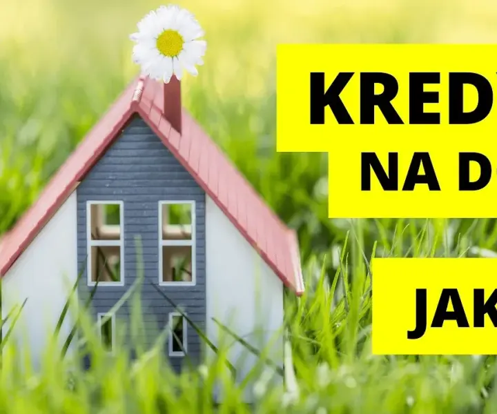 Kredyt na działkę i dom: jak sfinansować marzenie o własnym domu