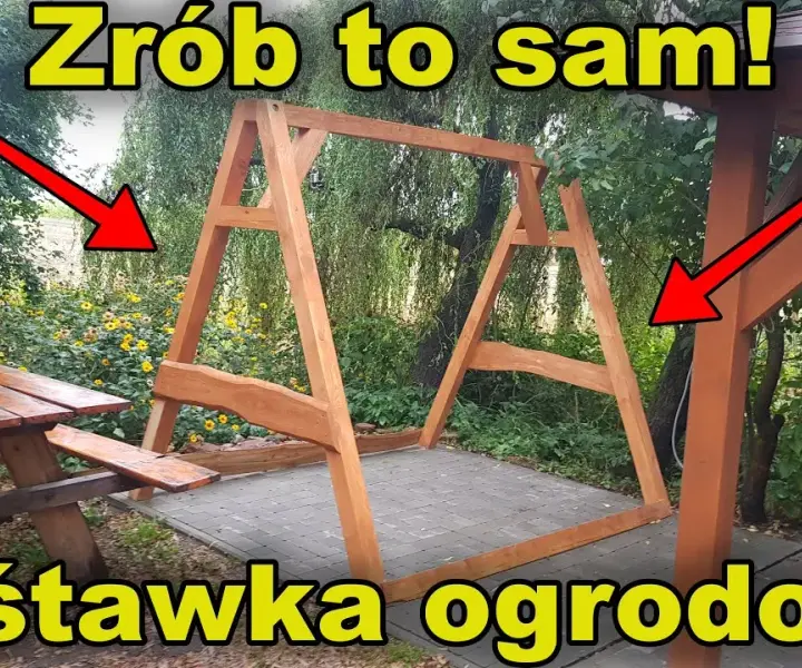 Jak zrobić huśtawkę ogrodową drewnianą - proste kroki i porady