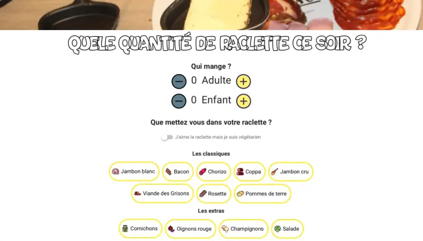 Calculateur de raclette pour 5 personnes. Choisissez vos accompagnements : jambon, chorizo, pommes de terre, etc.
