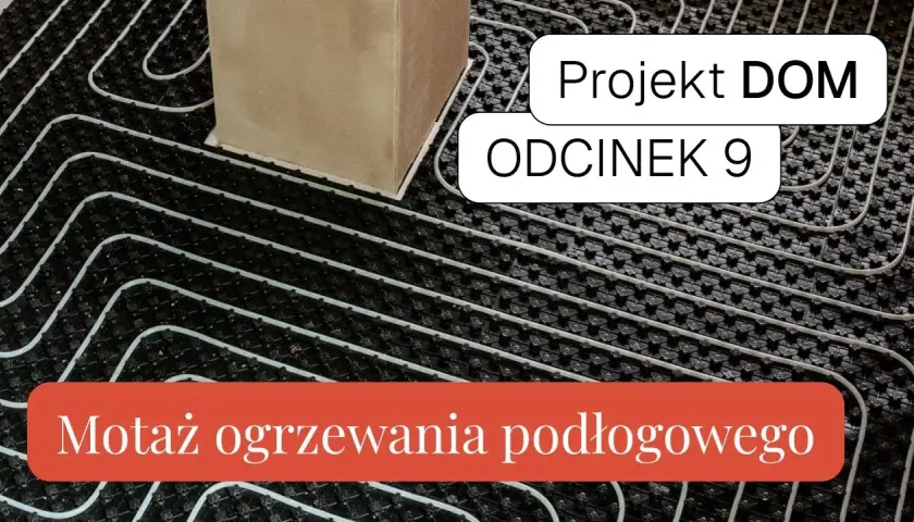 Kompletny montaż podłogówki: od A do Z - krok po kroku