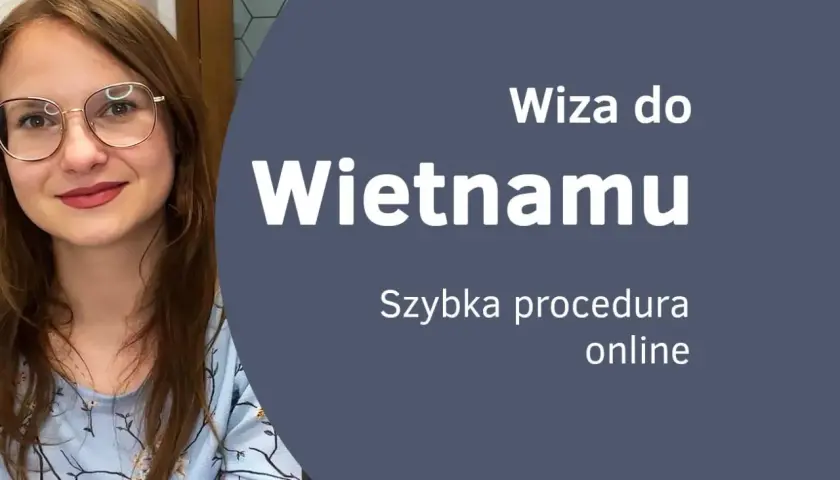 Kobieta w okularach z uśmiechem. Napis: Wiza do Wietnamu. Szybka procedura online.