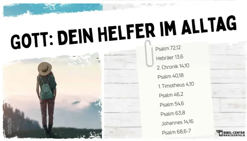 Eine Person mit Hut und Rucksack blickt auf eine Liste mit Bibelversen, die Gott als Helfer im Alltag zeigen.
