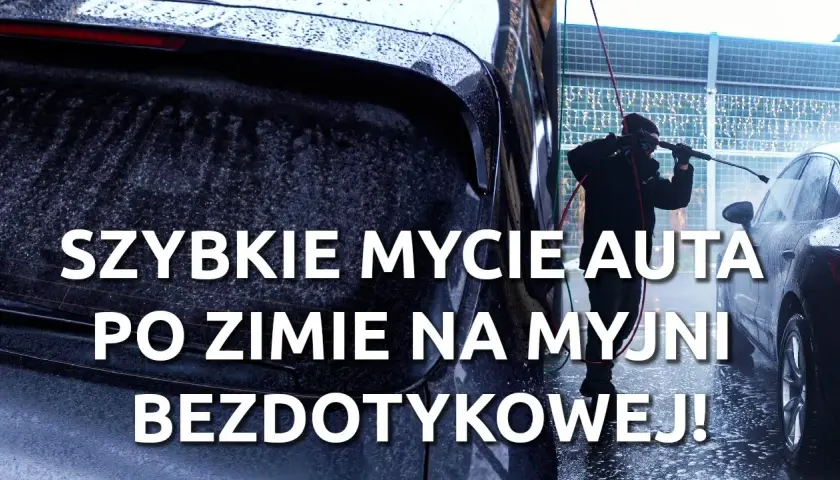 Jak myć samochód na myjni bezdotykowej? Poradnik eksperta!