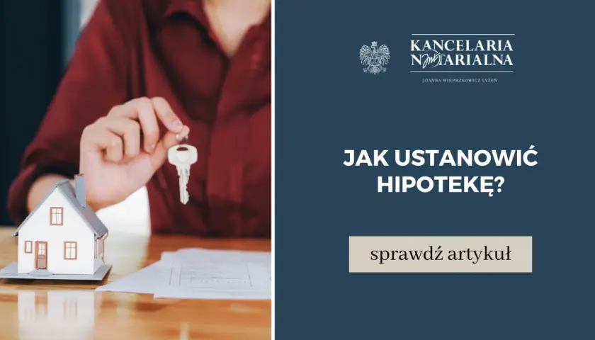 Ustanowienie hipoteki samemu czy przez notariusza – co wybrać?