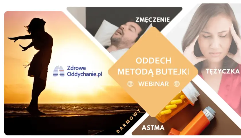 Webinar "Oddech metodą Buteyki" - naucz się radzić sobie ze zmęczeniem, dusznościami i astmą. Darmowa wiedza dla zdrowia.