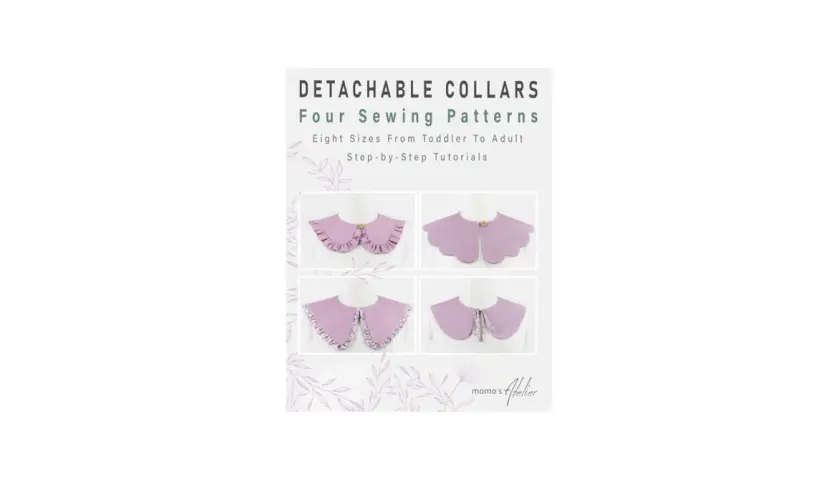 Four styles of DIY detachable collars, perfect for adding a touch of flair to any outfit. Patterns available for toddlers to adults.
