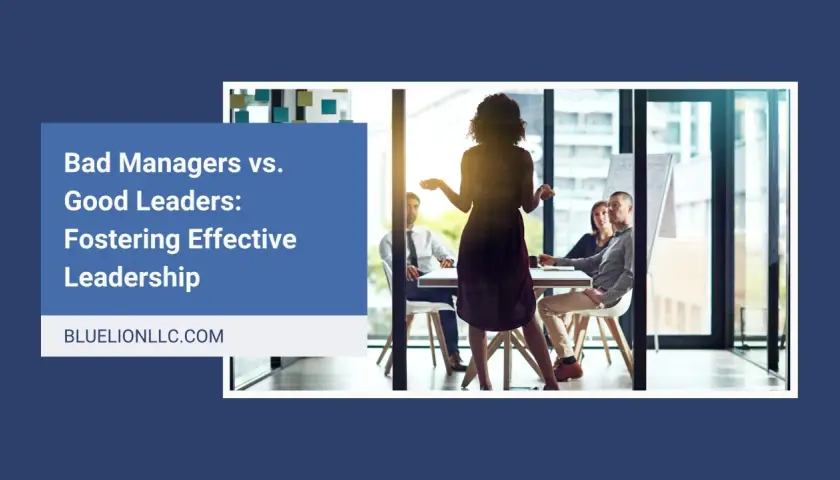 A woman leads a meeting, contrasting good boss vs bad boss dynamics. The text "Bad Managers vs. Good Leaders" is visible.