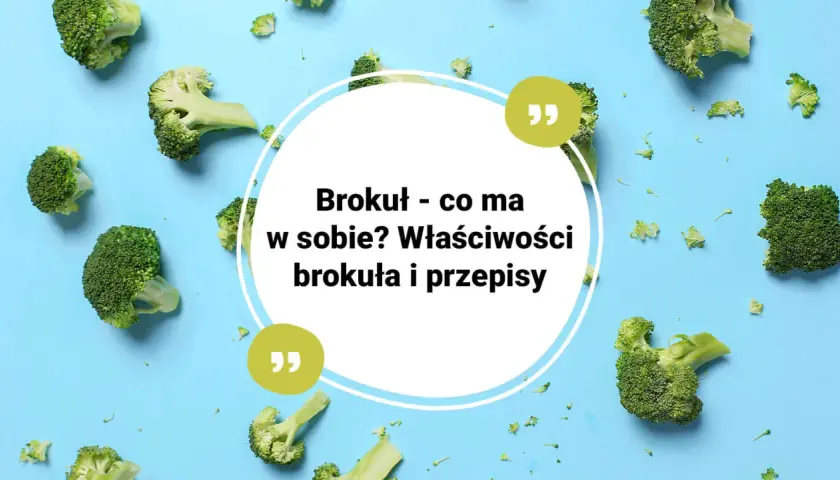 Brokuł - co ma w sobie? Właściwości brokuła i przepisy. Zielone różyczki brokuła na niebieskim tle.