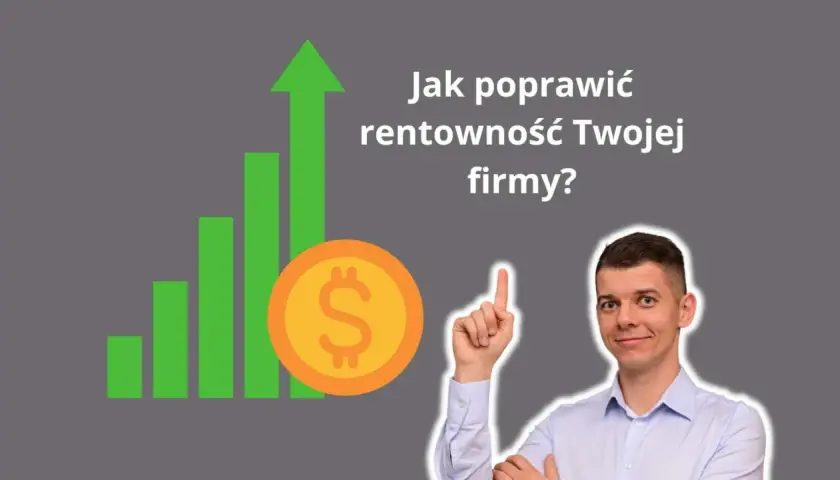 Mężczyzna wskazuje na wykres wzrostu i monetę, pytając "Jak poprawić rentowność Twojej firmy?".