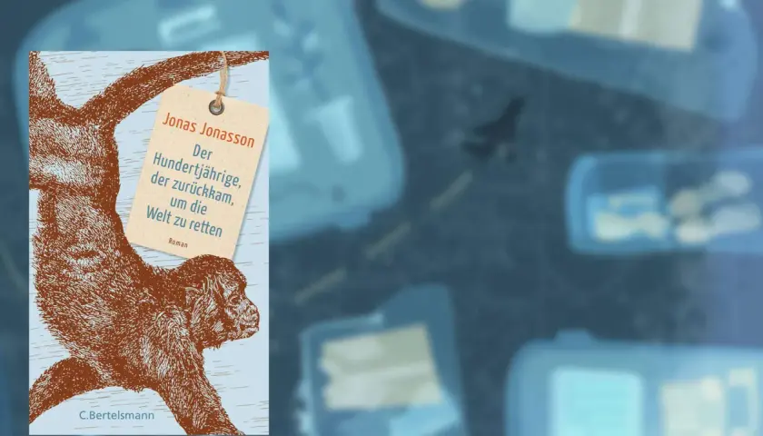Jonas Jonasson neues Buch: "Der Hundertjährige, der zurückkam, um die Welt zu retten". Ein Affe hängt am Buchcover.