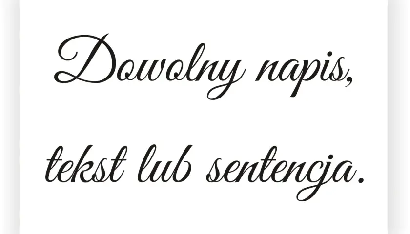 Dowolny napis, tekst lub sentencja. Idealne na imię dziecka na ścianę, jako dekoracja pokoju.
