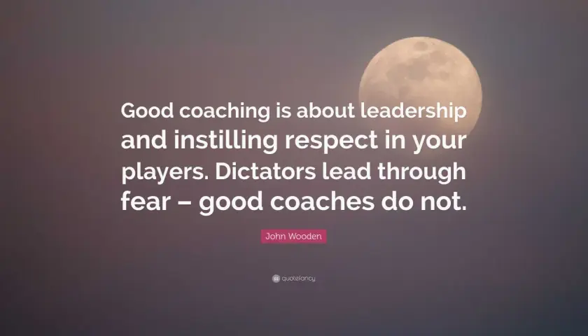 A full moon hangs in the sky behind text stating: "Good coaching is about leadership and instilling respect in your players. Dictators lead through fear – good coaches do not.