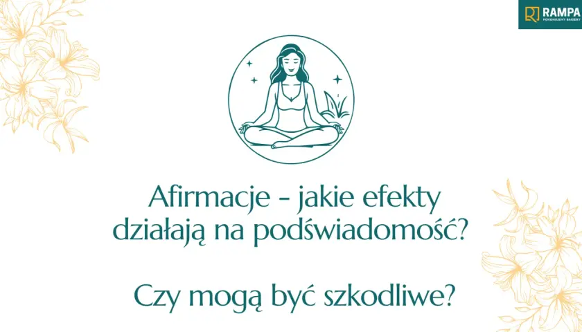 Grafika z kobietą w pozycji medytacyjnej. Tekst pyta o efekty afirmacji na podświadomość i ich potencjalną szkodliwość.