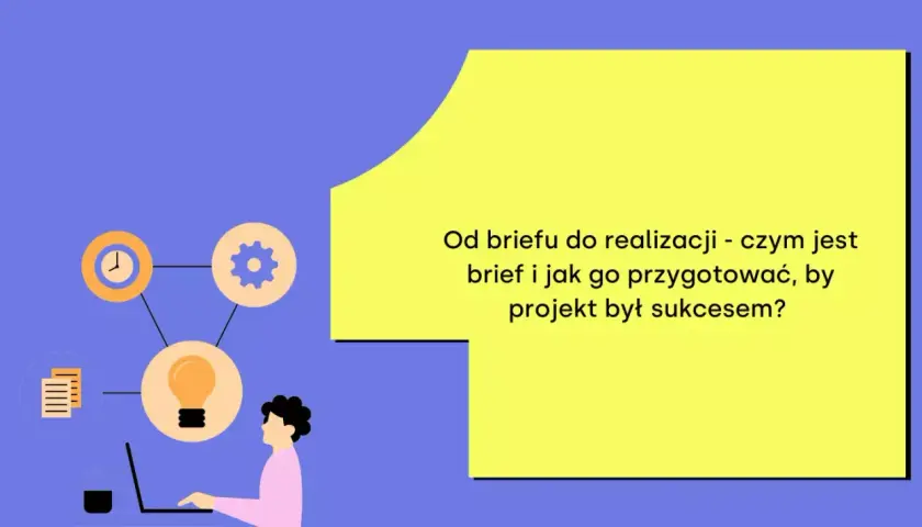 Grafika przedstawia schemat: od briefu do realizacji projektu. Ikony symbolizują czas, pomysł, zadania i realizację.