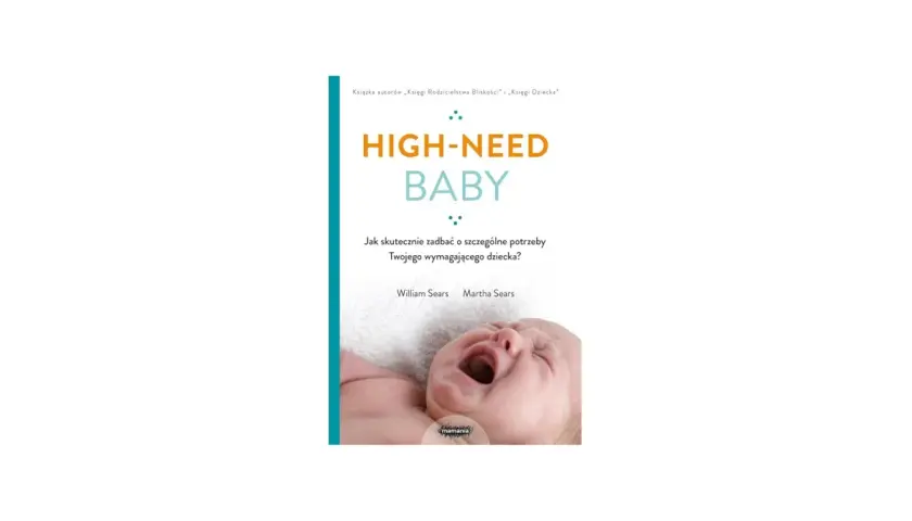 Okładka książki "High-Need Baby" z płaczącym niemowlęciem. Poradnik dla rodziców wymagających dzieci.