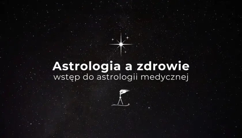 Astrologia medyczna: Jak zrozumienie znaków poprawia zdrowie