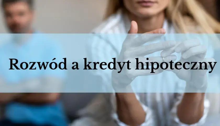 Rozwód a kredyt hipoteczny: para rozstaje się, a na dłoniach widać obrączkę.
