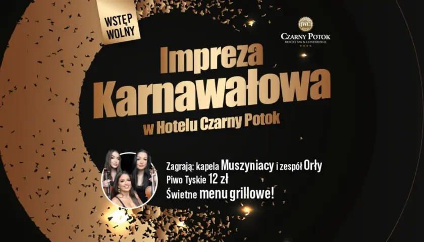 Impreza Karnawałowa 2026 w Hotelu Czarny Potok. Wstęp wolny, zagrają Muszyniacy i Orły. Świetne menu grillowe!
