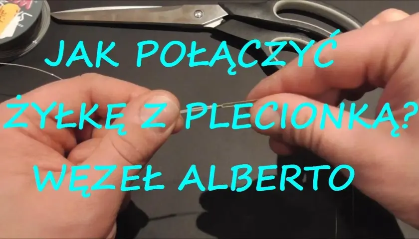 Jak połączyć żyłkę z plecionką - unikaj najczęstszych błędów w węzłach