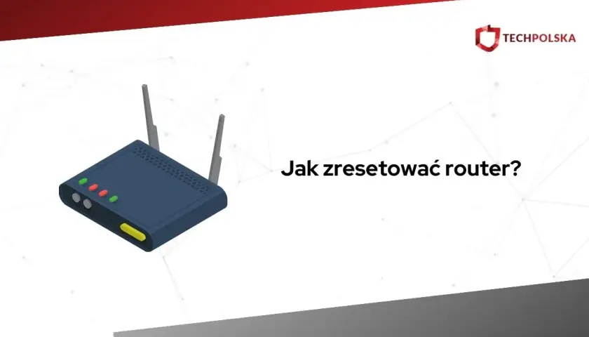 Ilustracja przedstawia router z antenkami i diodami, obok tekst "Jak zresetować router?".