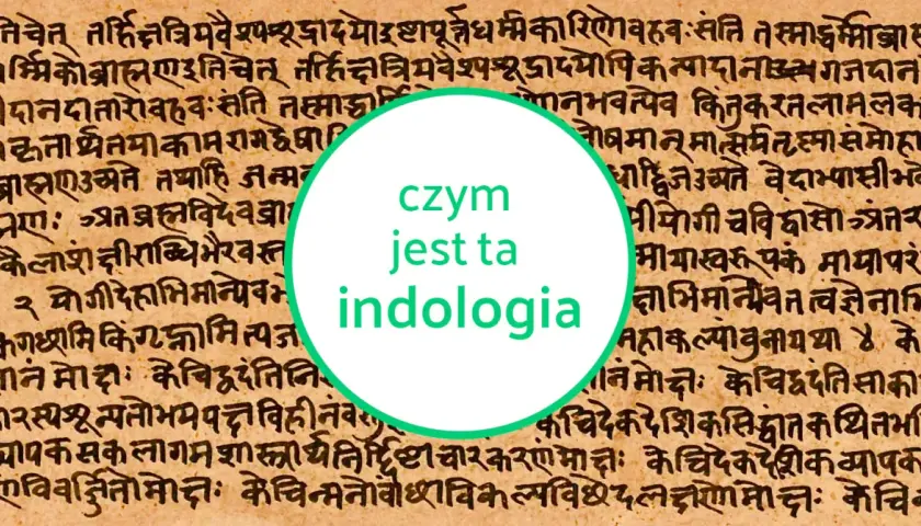 Starożytny tekst sanskrycki, tło dla pytania "czym jest ta indologia".